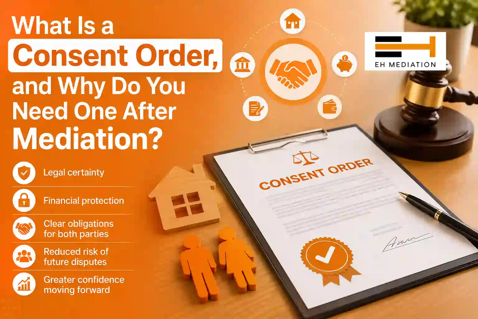 What Is a Consent Order, and Why Do You Need One After Mediation Leyland?